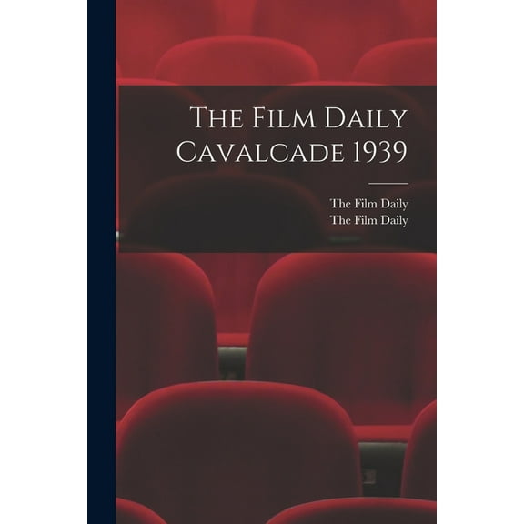The Film Daily Cavalcade 1939, (Paperback)