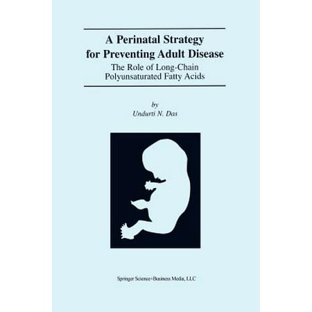 A Perinatal Strategy for Preventing Adult Disease: The Role of Long-chain Polyunsaturated Fatty