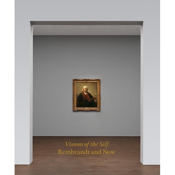 Pre-Owned Visions of the Self: Rembrandt and Now (Hardcover)