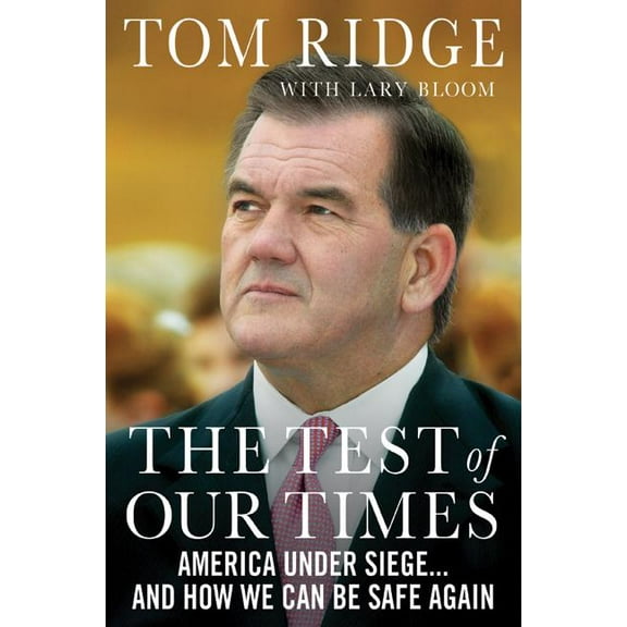 The Test of Our Times: America Under Siege... and How We Can Be Safe Again, (Paperback)