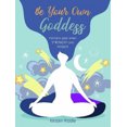 thumbnail image 1 of Be Your Own Goddess: Harness Your Inner Strength and Power, 1 of 1