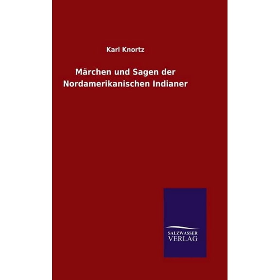Märchen und Sagen der Nordamerikanischen Indianer (Hardcover)