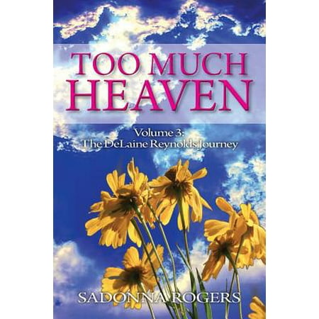 Too Much Heaven Volume 3 The DeLaine Reynolds Journey