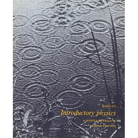 Introductory Physics : A Model Approach (Best Introductory Physics Textbook)