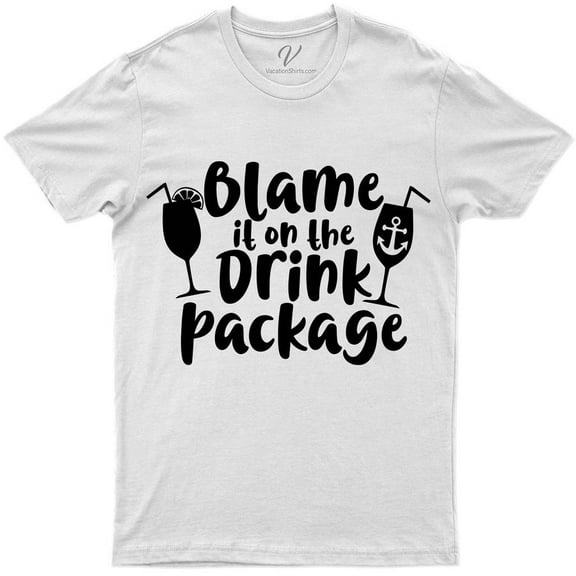 Blame It On The Drink Package Cruise Vacation T-Shirt