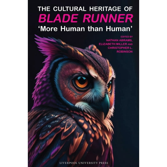 The Cultural Heritage of Blade Runner: 'More Human Than Human', (Hardcover)