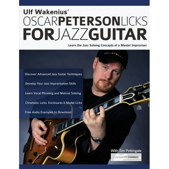 Jazz Guitar Licks: Ulf Wakenius' Oscar Peterson Licks for Jazz Guitar: Learn the Jazz Concepts of a Master Improviser (Paperback)