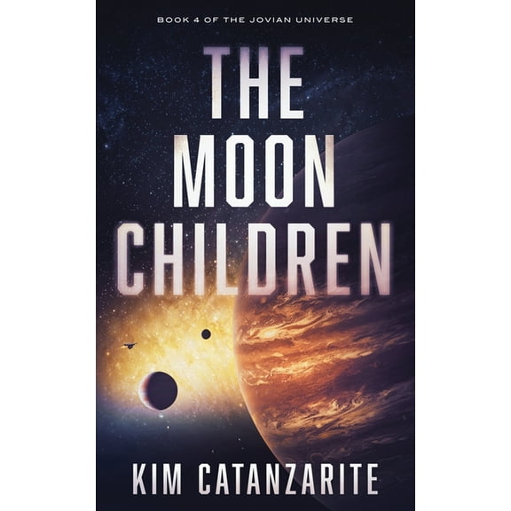 The Jovian Universe The Moon Children, Book 4, (Paperback)
