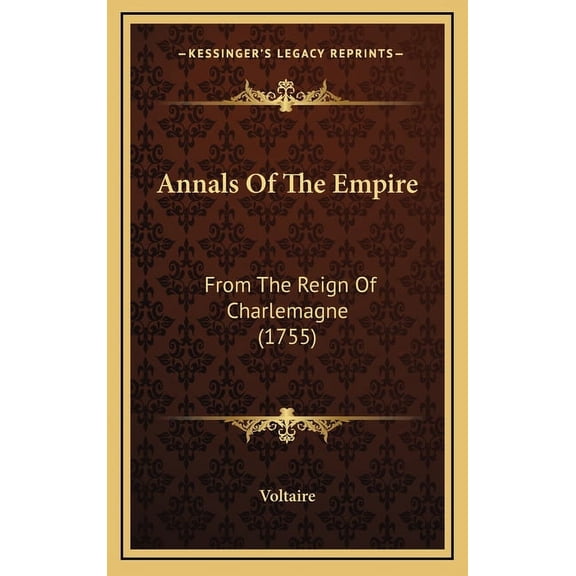 Annals Of The Empire: From The Reign Of Charlemagne (1755) (Hardcover)