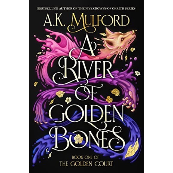 Pre-Owned A River of Golden Bones: Book One of the Golden Court (Hardcover) 0063291428 9780063291423