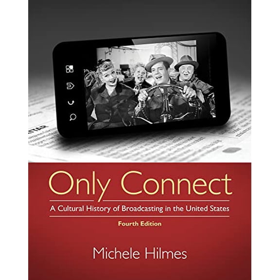 Pre-Owned Only Connect: A Cultural History of Broadcasting in the United States (Paperback) 1133307302 9781133307303