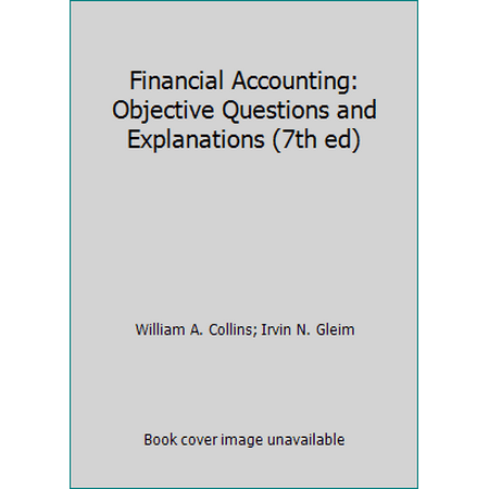 Financial Accounting: Objective Questions and Explanations (7th ed), Used [Paperback]