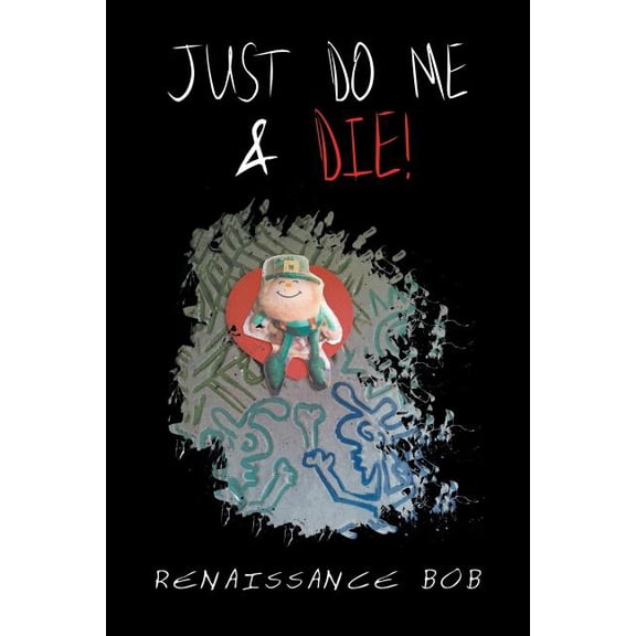 Just Do Me & Die!