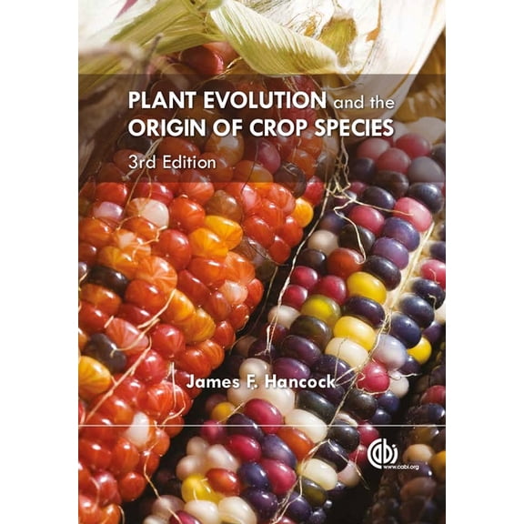Plant Evolution and the Origin of Crop Species, (Hardcover)