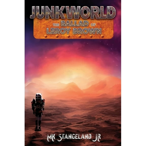 Junkworld: The Ballad of Leroy Brown, (Hardcover)