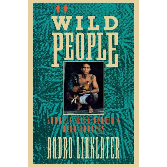 Wild People: Travels with Borneo's Head-Hunters, (Paperback)