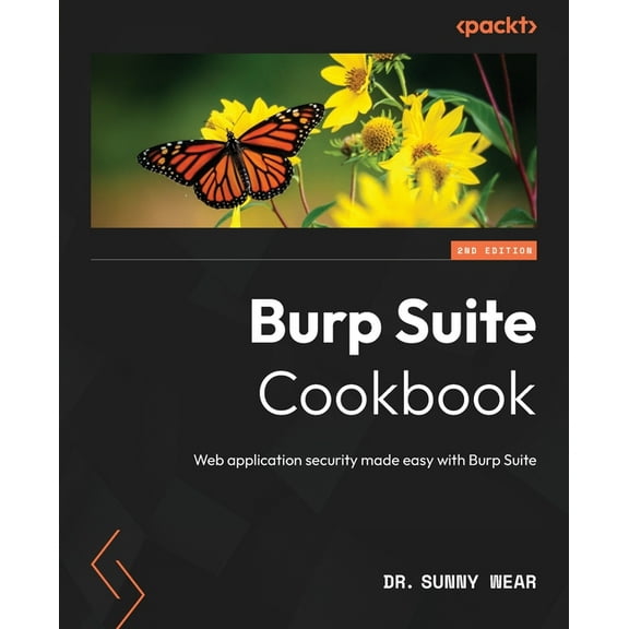 Burp Suite Cookbook - Second Edition: Web application security made easy with Burp Suite, (Paperback)