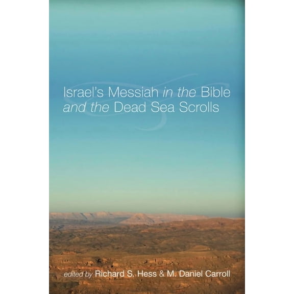 Israel's Messiah in the Bible and the Dead Sea Scrolls, (Paperback)