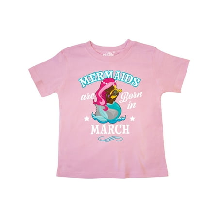 

Inktastic Mermaids are born in March Birthday Gift Toddler Toddler Girl T-Shirt