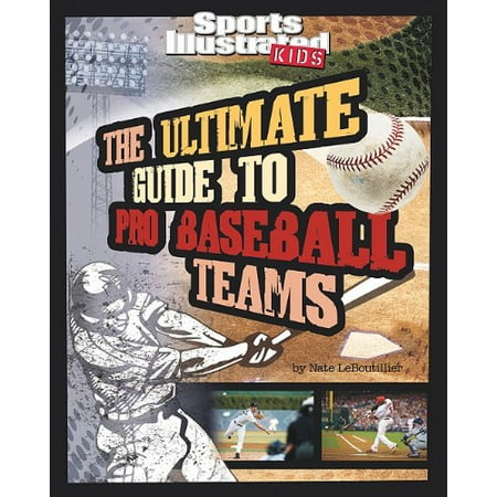 

The Ultimate Guide to Pro Baseball Teams: Revised and Updated Ultimate Pro Team Guides Sports Illustrated for Kids Pre-Owned Library Binding 1429648201 9781429648202 Nate LeBoutillier