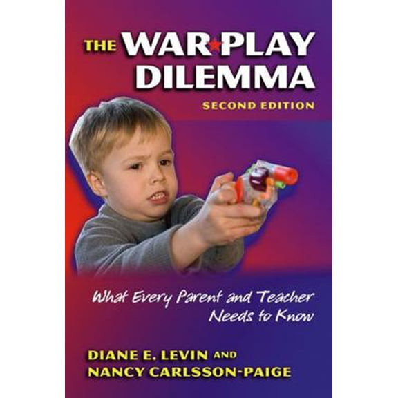 Pre-Owned The War Play Dilemma: What Every Parent and Teacher Needs to Know (Paperback) 080774638X 9780807746387