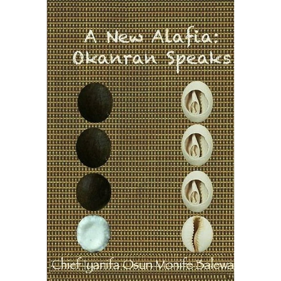 A New Alafia, Okanran Speaks, Volume I (Paperback)