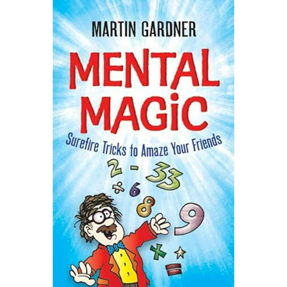 Pre-Owned Mental Magic: Surefire Tricks to Amaze Your Friends (Paperback) 048647495X 9780486474953