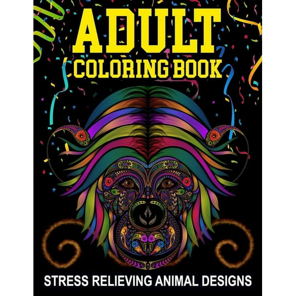 Adult Coloring Book - Stress Relieving Animal Designs: Stress Relieving Animals Designs for Adults & Teens Relaxation, M, (Paperback)