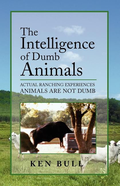 The Intelligence of Dumb Animals (Paperback) 