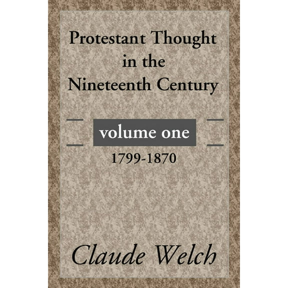 Protestant Thought in the Nineteenth Century, Volume 1 (Paperback)