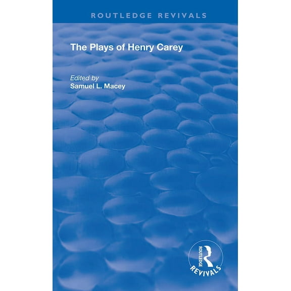 Routledge Revivals The Plays of Henry Carey, (Paperback)