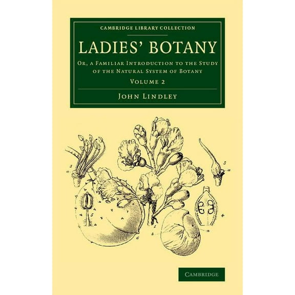 Cambridge Library Collection - Botany an Ladies' Botany - Volume 2, (Paperback)