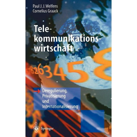 Telekommunikationswirtschaft: Deregulierung, Privatisierung Und Internationalisierung, (Hardcover)