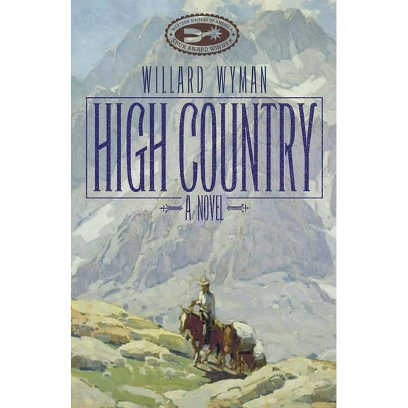 Literature of the American West High Country: A Novel Volume 15, Book 15, (Paperback)