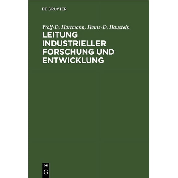Leitung Industrieller Forschung Und Entwicklung: Theoretische Und Praktische Probleme Von Innovationen (Hardcover)