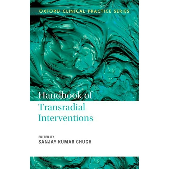 Oxford Clinical Practice Handbook of Transradial Interventions, (Paperback)
