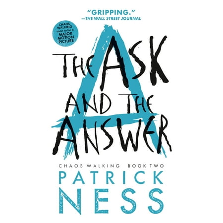 The Ask and the Answer (Reissue with bonus short story) : Chaos Walking: Book