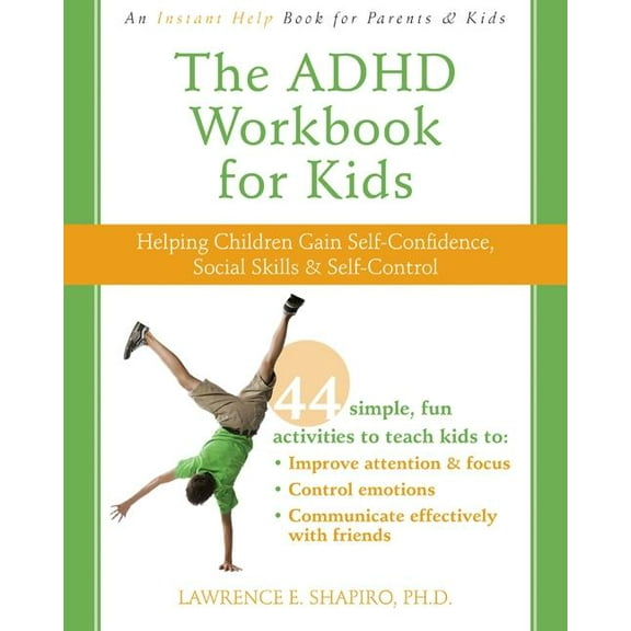 The ADHD Workbook for Kids : Helping Children Gain Self-Confidence, Social Skills, and Self-Control (Paperback)