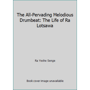 The All-Pervading Melodious Drumbeat: The Life of Ra Lotsawa [Paperback - Used]