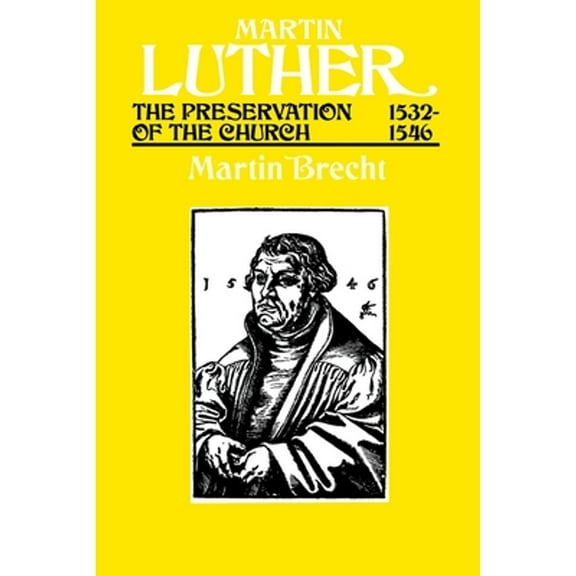 Pre-Owned Martin Luther the Preservation of the Church Vol 3 1532-1546 (Paperback) 0800628152 9780800628154