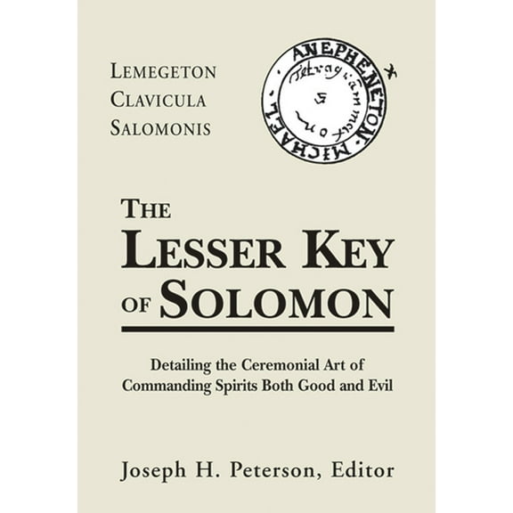 Lesser Key of Solomon: Detailing the Ceremonial Art of Commanding Spirits Booth Good and Evil, (Hardcover)