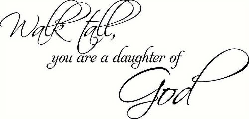 Walk Tall You're A Daughter Of God Walk Tall, You Are a Daughter of God. Bible Verse Inspired Wall Decal