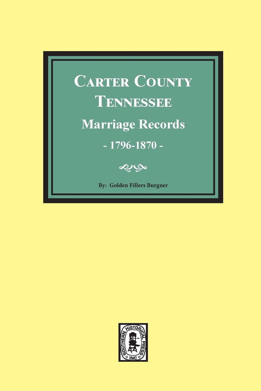 Carter County, Tennessee Marriage Records, 17961870 (Paperback