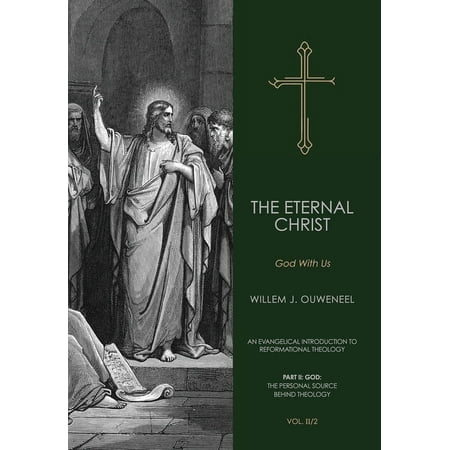 An Evangelical Introduction to Reformati The Eternal Christ: God With Us Book 4 (Hardcover)