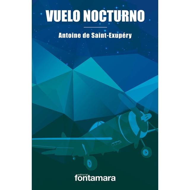 VUELO NOCTURMO DISTRIBUCIONES FONTAMARA ANTOINE DE SAINT-EXUPERY