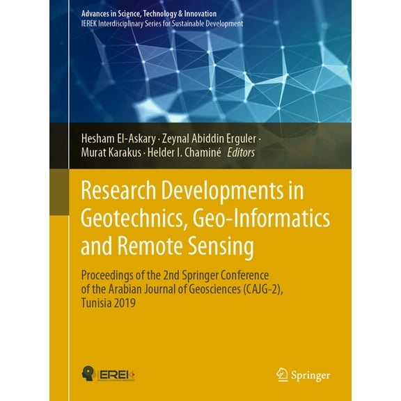 Advances in Science, Technology & Innova Research Developments in Geotechnics, Geo-Informatics and Remote Sensing: Proceedings of the 2nd Springer Conference of , (Hardcover)