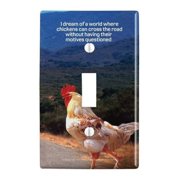 I Dream of a World Where Chickens can Cross the Road Without Motives Questioned Funny Humor Plastic Wall Decor Toggle Light Switch Plate Cover