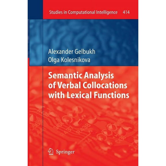 Studies in Computational Intelligence Semantic Analysis of Verbal Collocations with Lexical Functions, Book 414, (Paperback)