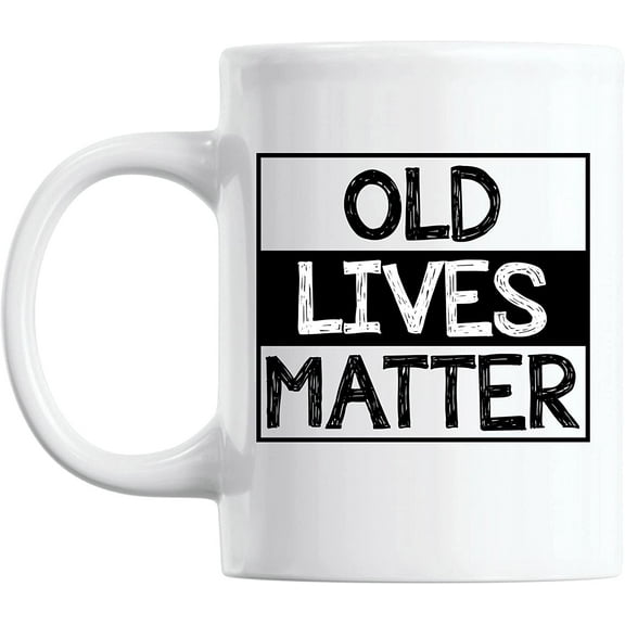 Old Lives Matter Mug Retirement Birthday Gift for Elderly Senior Citizens, Gag Gifts for Mom, Dad, Grandma, Grandpa, Coffee Mug for Grandparents 50th 60th 70th 80th 90th Milestone Birthday Gift