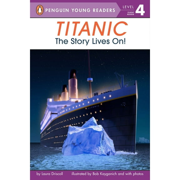 Penguin Young Readers, Level 4 Titanic: The Story Lives On!, (Paperback)
